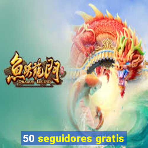 50 seguidores gratis